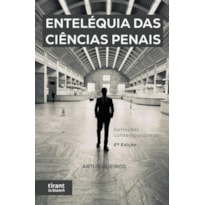 ENTELÉQUIA DAS CIÊNCIAS PENAIS REFLEXÕES CONTEMPORÂNEAS 2ª EDIÇÃO