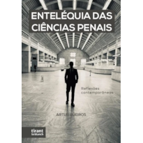 ENTELÉQUIA DAS CIÊNCIAS PENAIS: REFLEXÕES CONTEMPORÂNEAS