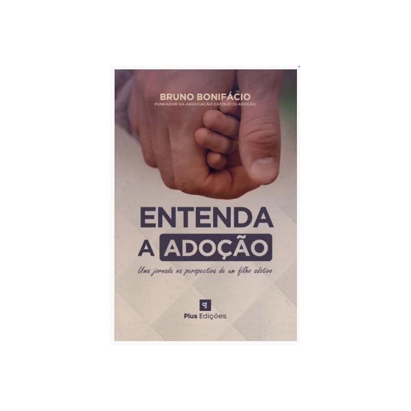 ENTENDA A ADOÇÃO - BRUNO BONIFÁCIO