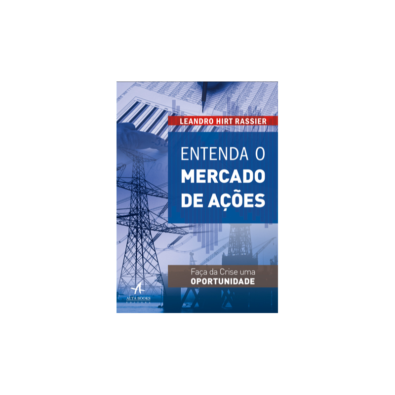 Entenda o mercado de ações: faça da crise uma oportunidade