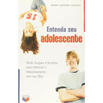 ENTENDA SEU ADOLESCENTE - DICAS TRUQUES E TECNICAS PARA MELHORAR O RELA - 1ª