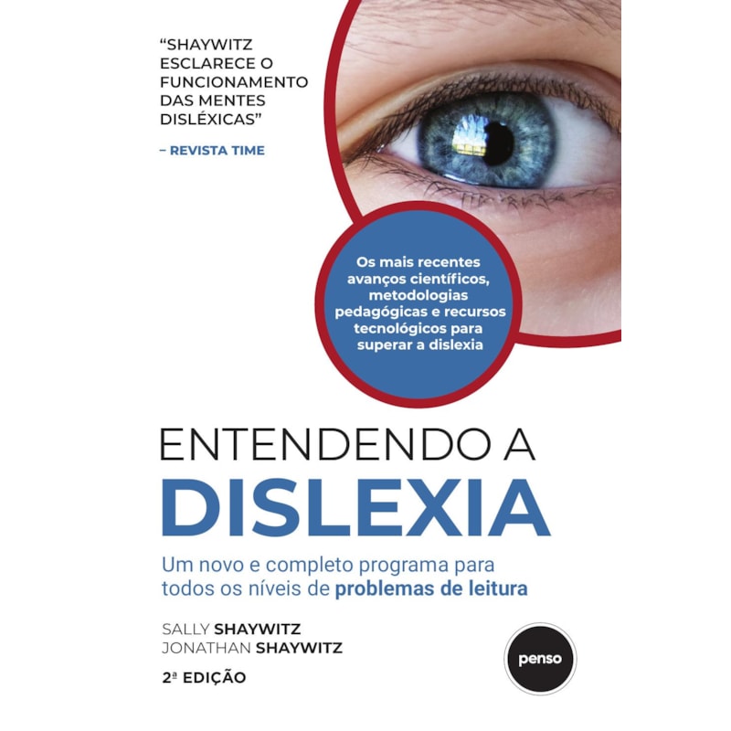 ENTENDENDO A DISLEXIA: UM NOVO E COMPLETO PROGRAMA PARA TODOS OS NÍVEIS DE PROBLEMAS DE LEITURA