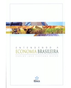 ENTENDENDO A ECONOMIA BRASILEIRA