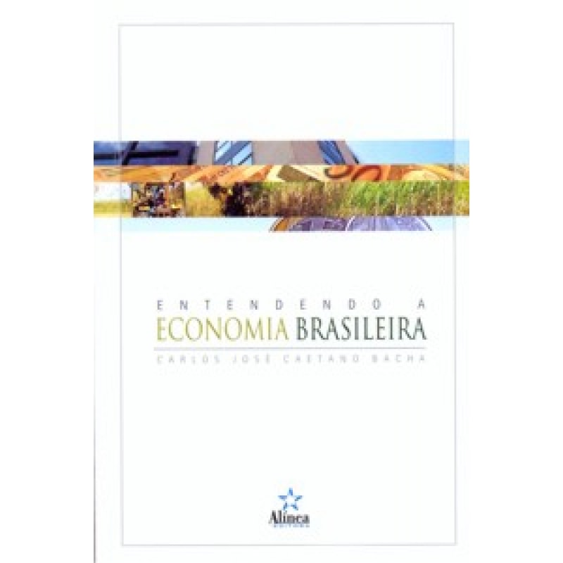 ENTENDENDO A ECONOMIA BRASILEIRA