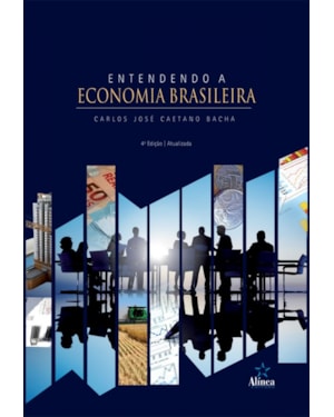 ENTENDENDO A ECONOMIA BRASILEIRA