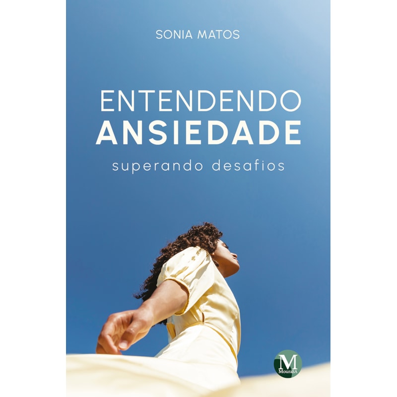 ENTENDENDO ANSIEDADE - SUPERANDO DESAFIOS