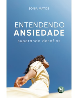 ENTENDENDO ANSIEDADE - SUPERANDO DESAFIOS