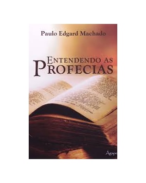 ENTENDENDO AS PROFECIAS - 1