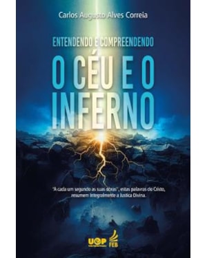 Entendendo e compreendendo O Céu e o Inferno