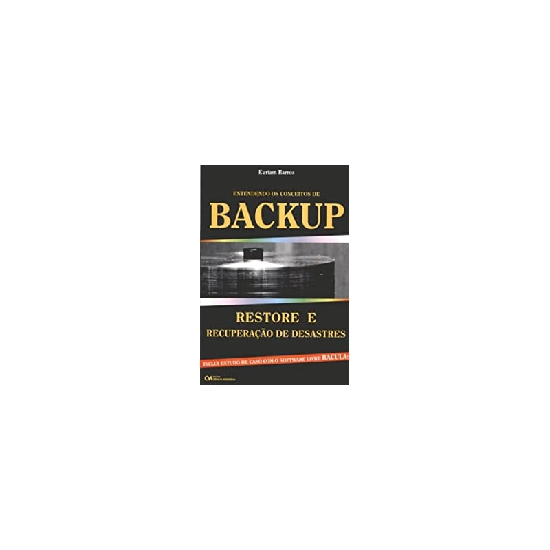 ENTENDENDO OS CONCEITOS DE BACKUP - RESTORE E RECUPERACAO DE DESASTRES - 1