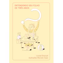 ENTENDENDO SEU FILHO DE TRÊS ANOS