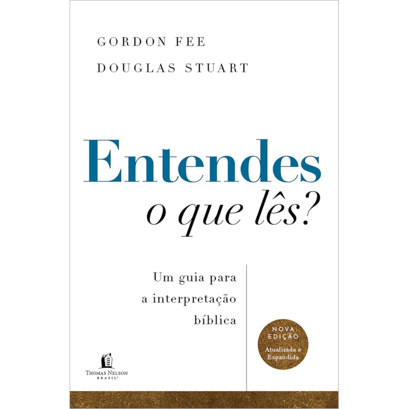 ENTENDES O QUE LÊS? UM GUIA PARA A INTERPRETAÇÃO BÍBLICA - NOVA EDIÇÃO ATUALIZADA E EXPANDIDA