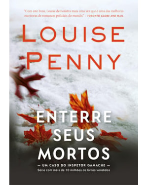 ENTERRE SEUS MORTOS (INSPETOR GAMACHE - LIVRO 6)
