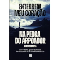 Enterrem meu coração na pedra do Arpoador