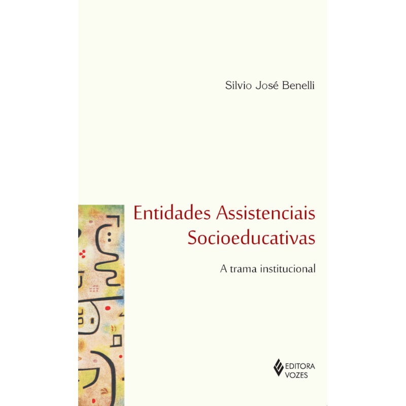 ENTIDADES ASSISTENCIAIS SOCIOEDUCATIVAS - A TRAMA INSTITUCIONAL