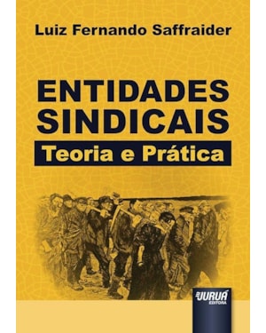 ENTIDADES SINDICAIS - TEORIA E PRÁTICA