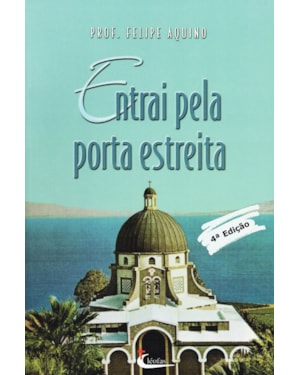 ENTRAI PELA PORTA ESTREITA
