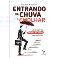 Entrando na chuva sem se molhar: como fazer da carreira dos sonhos uma realidade