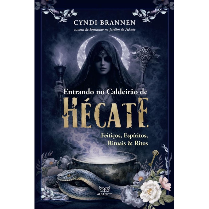 Entrando no caldeirão de Hécate: Feitiços, Espíritos, Ritos & Rituais