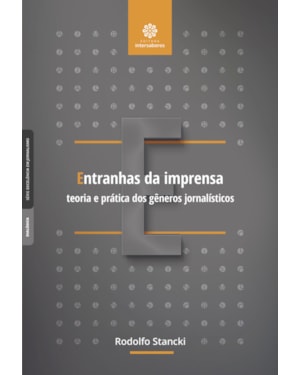 ENTRANHAS DA IMPRENSA:: TEORIA E PRÁTICA DOS GÊNEROS JORNALÍSTICOS