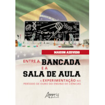 ENTRE A BANCADA E A SALA DE AULA: A EXPERIMENTAÇÃO NO PERÍODO DE OURO DO ENSINO DE CIÊNCIAS