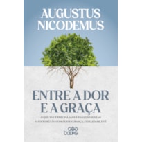 ENTRE A DOR E A GRAÇA