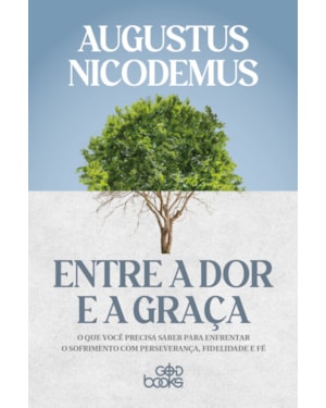 ENTRE A DOR E A GRAÇA
