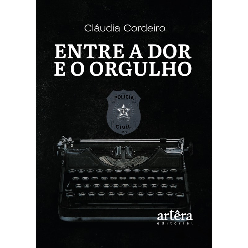 ENTRE A DOR E O ORGULHO: RELATOS DE UMA VIDA ENTRE BATALHAS, CRIMES E CORAGEM