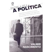 ENTRE A FÉ E A POLÍTICA
