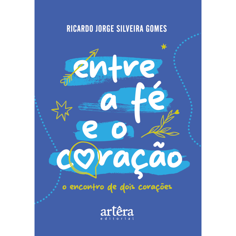 ENTRE A FÉ E O CORAÇÃO: O ENCONTRO DE DOIS CORAÇÕES