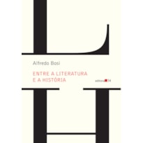 ENTRE A LITERATURA E A HISTÓRIA