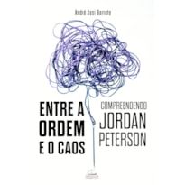 ENTRE A ORDEM E O CAOS: COMPREENDENDO JORDAN PETERSON