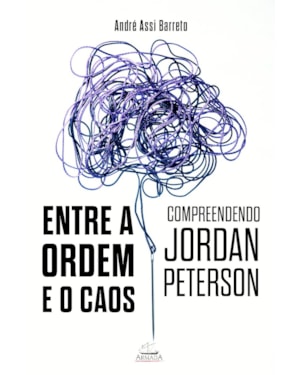 ENTRE A ORDEM E O CAOS: COMPREENDENDO JORDAN PETERSON