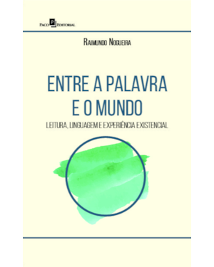 Entre a Palavra e o Mundo: Leitura, Linguagem e Experiência Existencial
