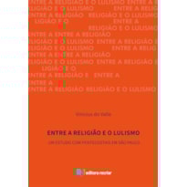 ENTRE A RELIGIÃO E O LULISMO