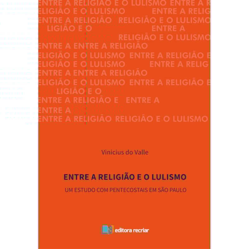 ENTRE A RELIGIÃO E O LULISMO