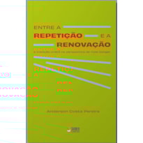 ENTRE A REPETIÇÃO E A RENOVAÇÃO
