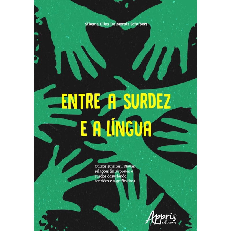 ENTRE A SURDEZ E A LÍNGUA : OUTROS SUJEITOS... NOVAS RELAÇÕES (INTÉRPRETES E SURDOS DESVELANDO SENTIDOS E SIGNIFICADOS)