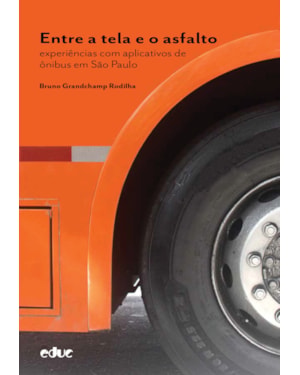 ENTRE A TELA E O ASFALTO - EXPERIÊNCIAS COM APLICATIVOS DE ÔNIBUS EM SÃO PAULO