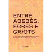 ENTRE ABEBÉS, EGBÉS E GRIOTS: A ESCREVIVÊNCIA COMO MÉTODO NO OCUPAÇÃO PSICANALÍTICA