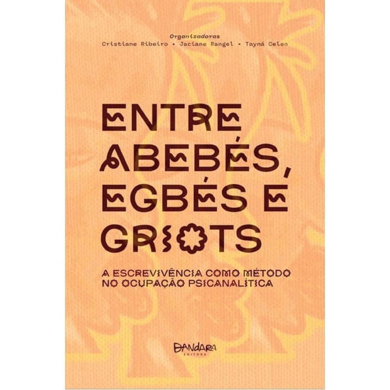 ENTRE ABEBÉS, EGBÉS E GRIOTS: A ESCREVIVÊNCIA COMO MÉTODO NO OCUPAÇÃO PSICANALÍTICA