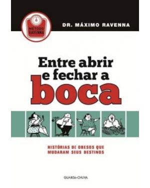 ENTRE ABRIR E FECHAR A BOCA. HISTÓRIAS DE OBESOS QUE MUDARAM SEUS DESTINOS