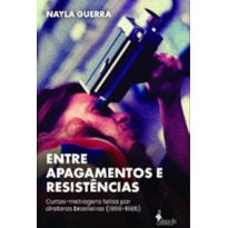 Entre apagamentos e resistências: Curtas-metragens feitos por diretoras brasileiras (1966-1985)