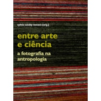 Entre arte e ciência: a fotografia na antropologia