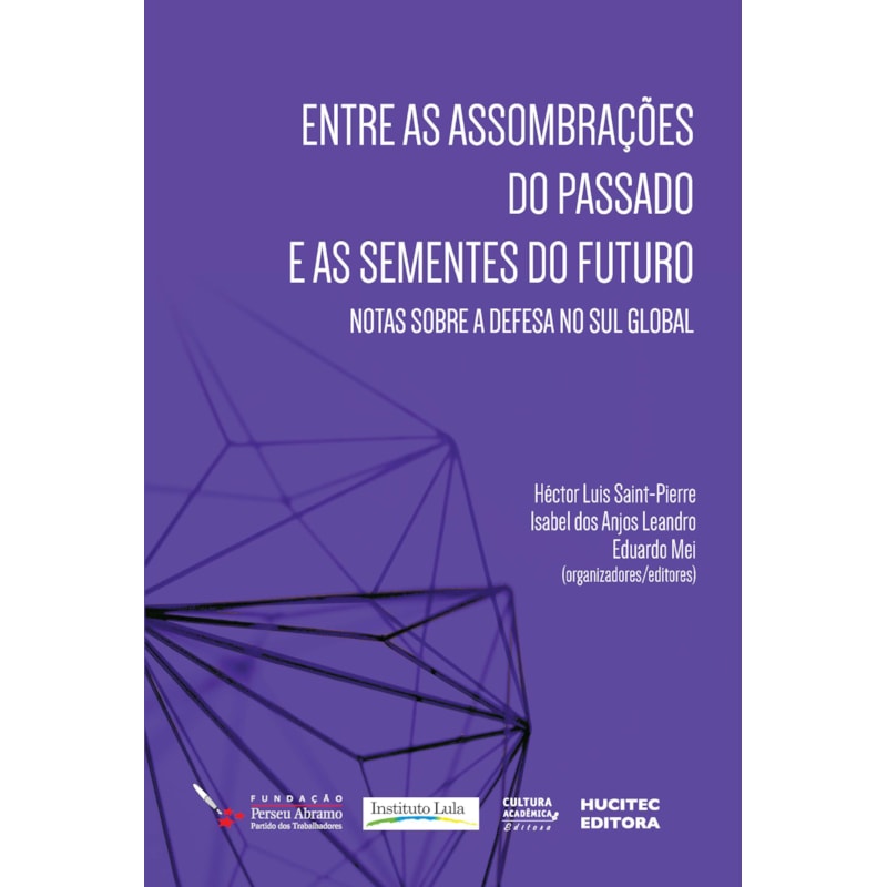 ENTRE AS ASSOMBRAÇÕES DO PASSADO E AS SEMENTES DO FUTURO NOTAS SOBRE A DEFESA NO SUL GLOBAL