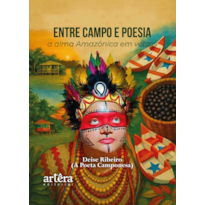 ENTRE CAMPO E POESIA: A ALMA AMAZÔNICA EM VERSOS