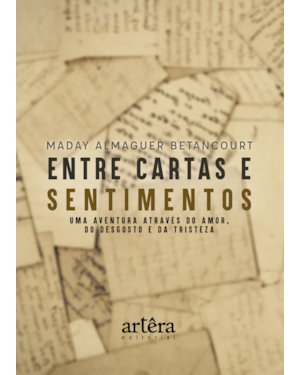 ENTRE CARTAS E SENTIMENTOS: UMA AVENTURA ATRAVÉS DO AMOR, DO DESGOSTO E DA TRISTEZA
