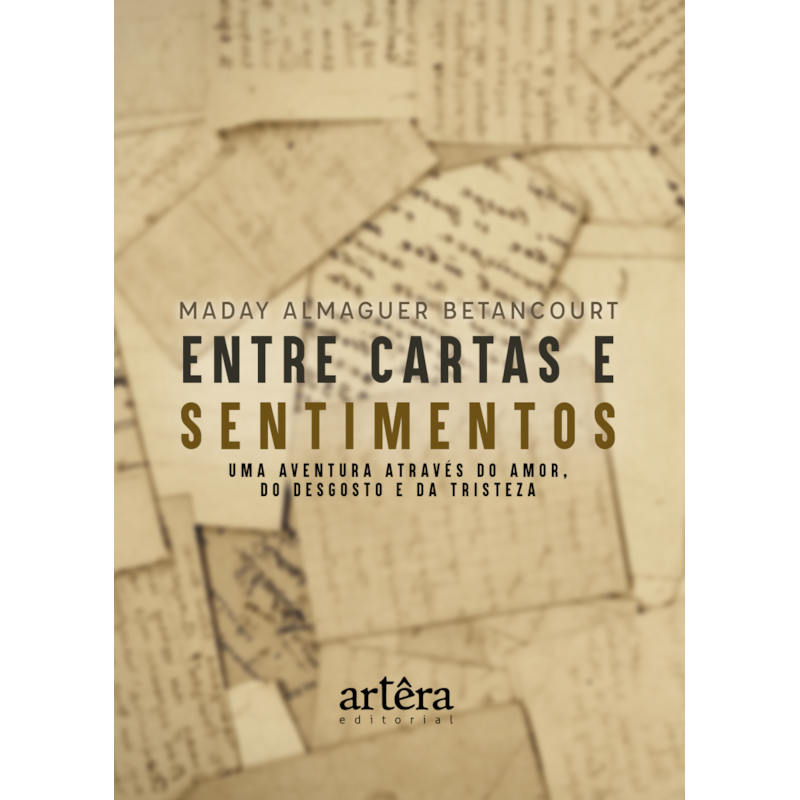 ENTRE CARTAS E SENTIMENTOS: UMA AVENTURA ATRAVÉS DO AMOR, DO DESGOSTO E DA TRISTEZA