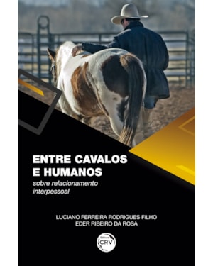 ENTRE CAVALOS E HUMANOS: SOBRE RELACIONAMENTO INTERPESSOAL