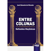 ENTRE COLUNAS - REFLEXÕES MAÇÔNICAS